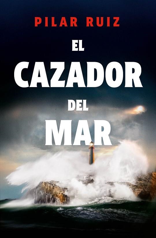 CAZADOR DEL MAR | 9788419743893 | RUIZ, PILAR