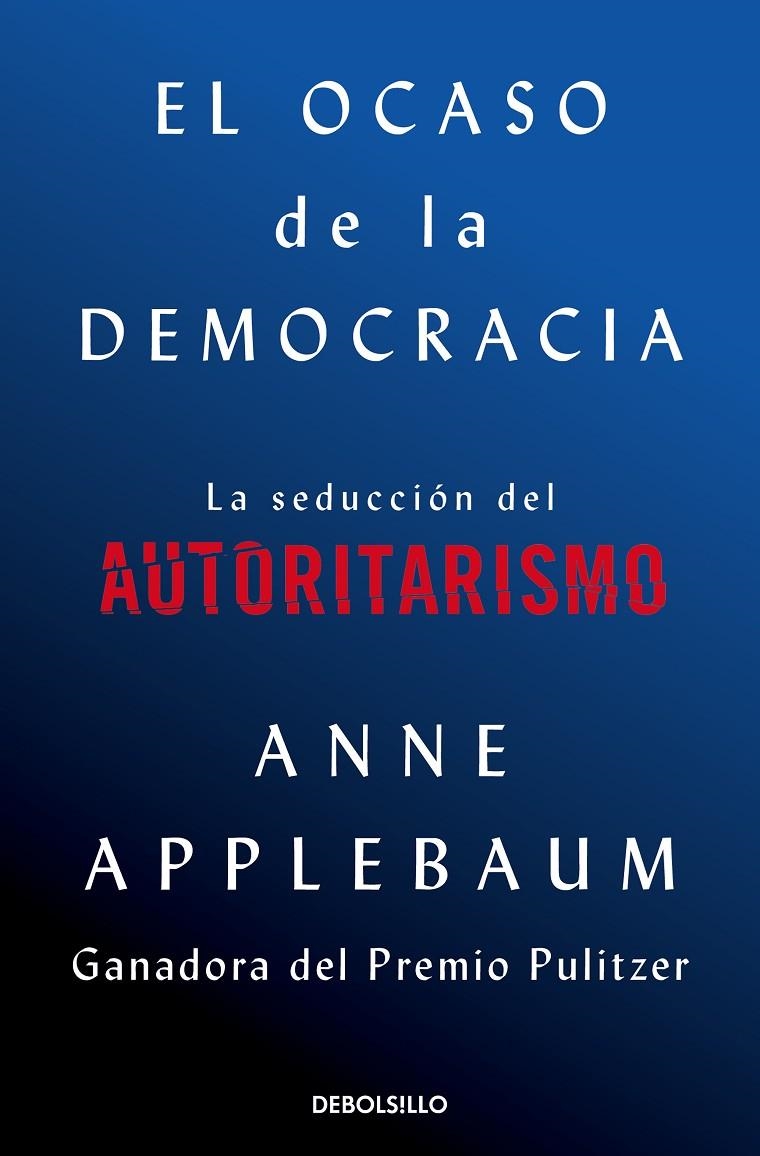 OCASO DE LA DEMOCRACIA | 9788466376105 | APPLEBAUM, ANNE