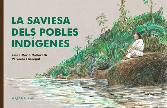 SAVIESA DELS POBLES INDÍGENES | 9788418972522 | MALLARACH, JOSEP MARIA