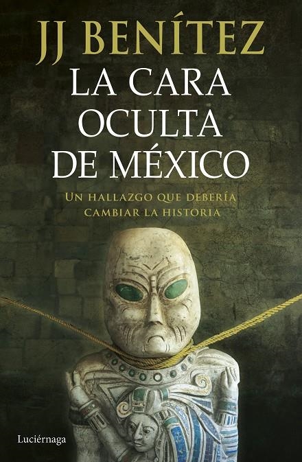 CARA OCULTA DE MÉXICO | 9788419996428 | BENÍTEZ, J. J.