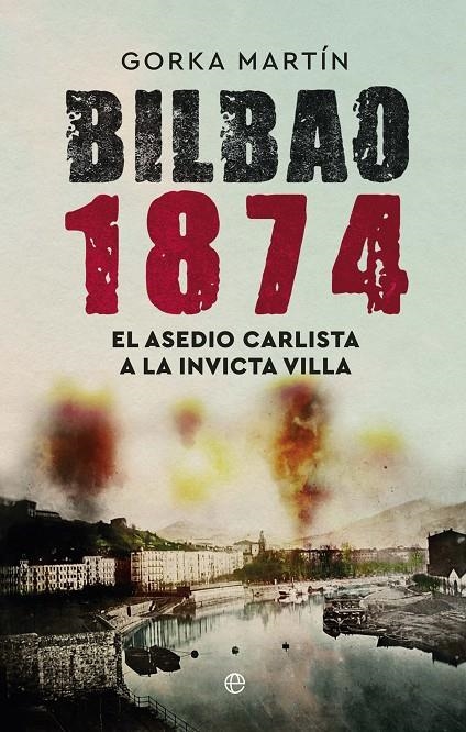 BILBAO 1874             | 9788413848846 | MARTÍN, GORKA