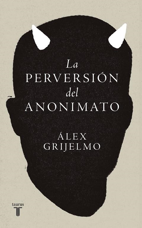 PERVERSIÓN DEL ANONIMATO | 9788430627011 | GRIJELMO, ÁLEX