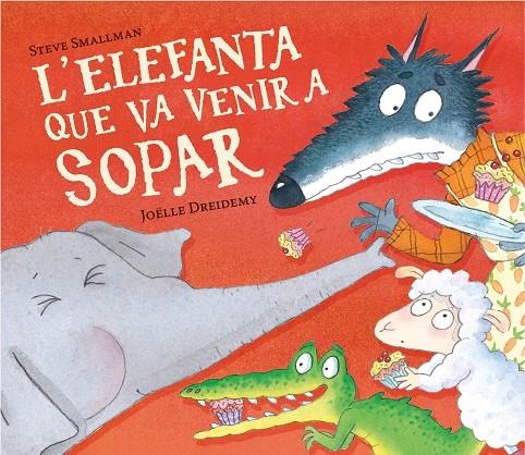 L'ELEFANTA QUE VA VENIR A SOPAR (L'OVELLETA QUE VA VENIR A SOPAR) | 9788448868789 | SMALLMAN, STEVE