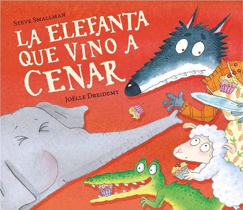 ELEFANTA QUE VINO A CENAR (LA OVEJITA QUE VINO A CENAR) | 9788448868772 | SMALLMAN, STEVE