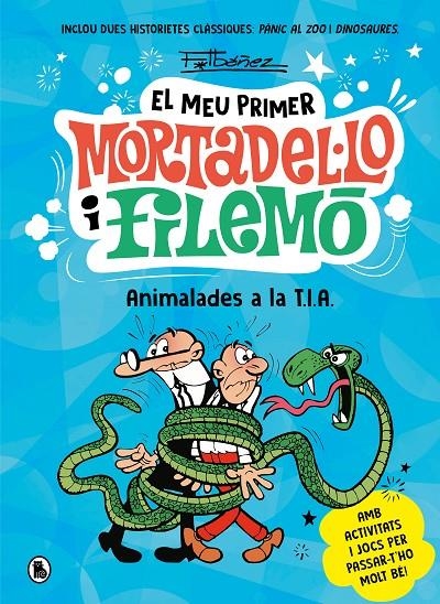 ANIMALADES A LA T.I.A. (EL MEU PRIMER MORTADEL·LO I FILEMÓ) | 9788402430069 | IBÁÑEZ, FRANCISCO