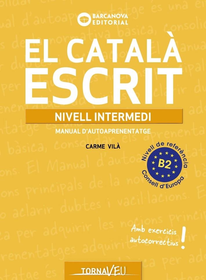 CATALÀ ESCRIT. NIVELL INTERMEDI. B2 | 9788448963224 | VILÀ, CARME