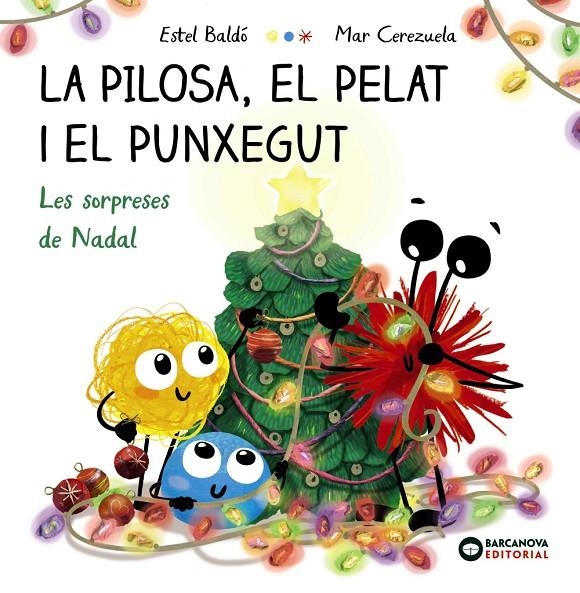 PILOSA, EL PELAT I EL PUNXEGUT. LES SORPRESES DE NADAL | 9788448963101 | BALDÓ, ESTEL