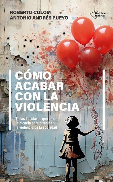 CÓMO ACABAR CON LA VIOLENCIA | 9788410243552 | COLOM, ROBERTO/ANDRÉS PUEYO, ANTONIO