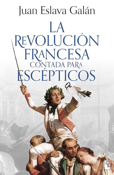 REVOLUCIÓN FRANCESA CONTADA PARA ESCÉPTICOS | 9788408293613 | ESLAVA GALÁN, JUAN