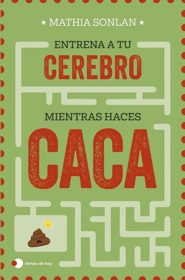 ENTRENA A TU CEREBRO MIENTRAS HACES CACA | 9788410293106 | SONLAN, MATHIA