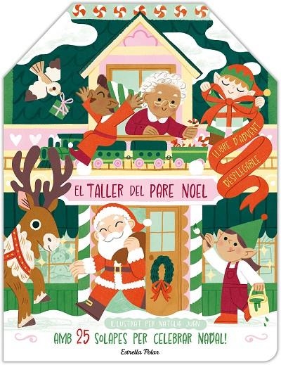 TALLER DEL PARE NOEL. LLIBRE D'ADVENT DESPLEGABLE | 9788413898940 | JUAN ABELLÓ, NATÀLIA