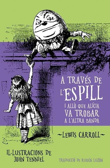 A TRAVÉS DE L’ESPILL I ALLÒ QUE ALÍCIA VA TROBAR A L’ALTRA BANDA | 9788413586991 | LEWIS CARROLL