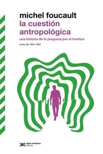 CUESTIÓN ANTROPOLÓGICA | 9788432321122 | FOUCAULT, MICHEL