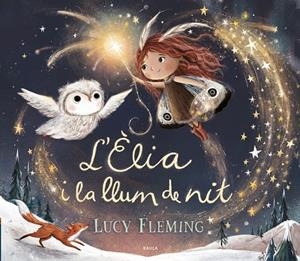 ÈLIA I LA LLUM DE NIT, L' | 9788447953240 | FLEMING, LUCY