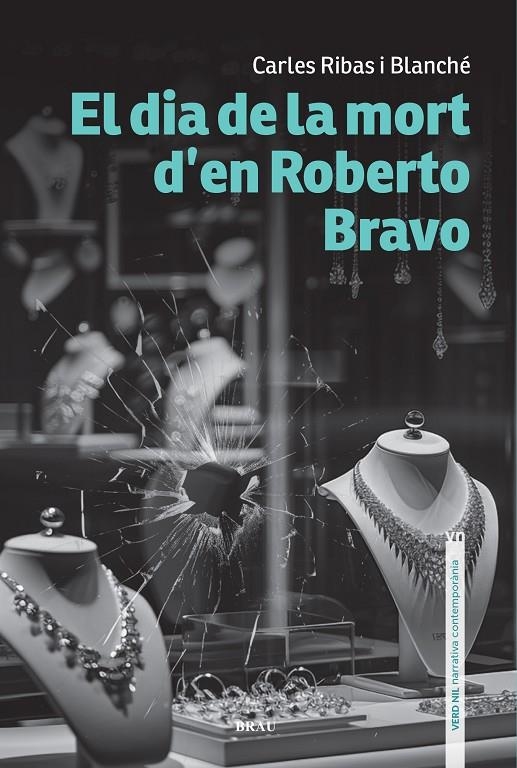 DIA DE LA MORT D’EN ROBERTO BRAVO, EL | 9788418096846 | RIBAS BLANCHÉ, CARLES