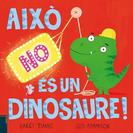 AIXÒ NO ÉS UN DINOSAURE! | 9788447953417 | TIMMS, BARRY