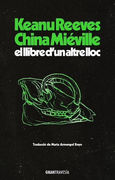 LLIBRE D’UN ALTRE LLOC | 9788412794496 | REEVES, KEANU/MIÉVILLE, CHINA