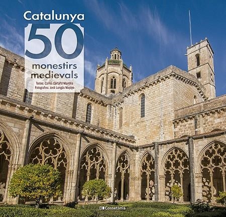 CATALUNYA: 50 MONESTIRS MEDIEVALS | 9788413564418 | CARTAÑÁ MANTILLA, CARLES