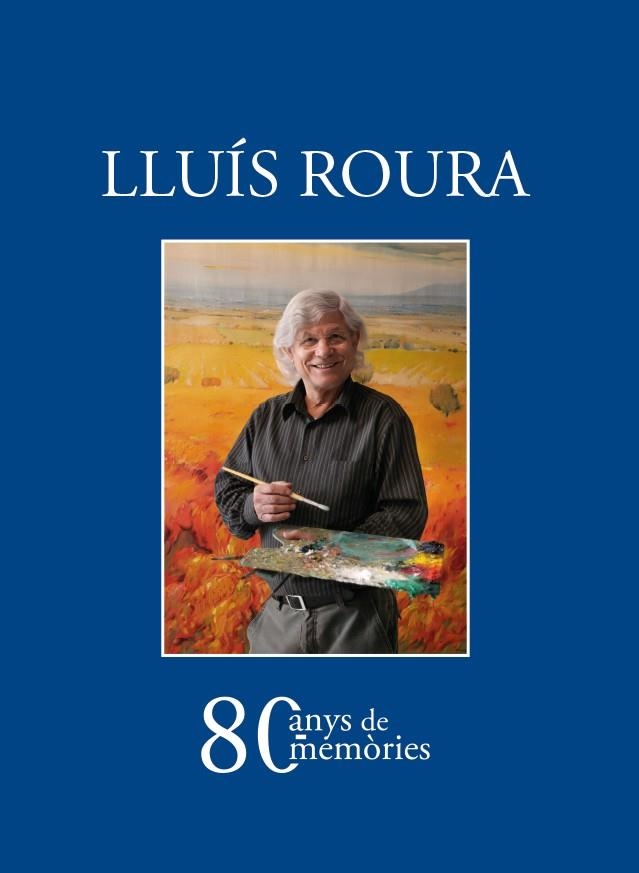 LLUÍS ROURA. 80 ANYS DE MEMÒRIES | 9788418096839 | ROURA JUANOLA, LLUÍS