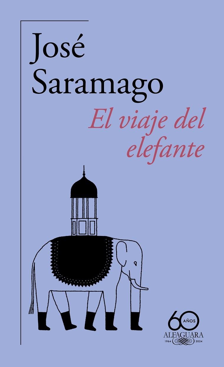 VIAJE DEL ELEFANTE (60.º ANIVERSARIO DE ALFAGUARA) | 9788420478944 | SARAMAGO, JOSÉ