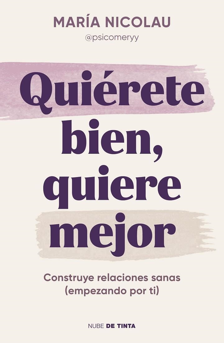 QUIÉRETE BIEN, QUIERE MEJOR | 9788419514189 | NICOLAU (@PSICOMERYY), MARÍA