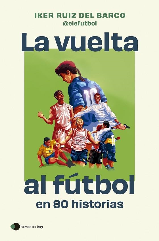 VUELTA AL FÚTBOL EN 80 HISTORIAS | 9788410293212 | RUIZ DEL BARCO, IKER