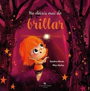 NO DEIXIS MAI DE BRILLAR | 9788417756574 | ALONSO VILLAR, SANDRA/MUÑOZ JUEZ, PILAR