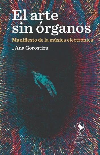 ARTE SIN ÓRGANOS | 9788417496951 | GOROSTIZU, ANA