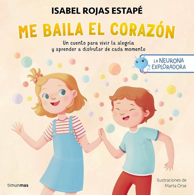 NEURONA EXPLORADORA. ME BAILA EL CORAZÓN | 9788408295235 | ROJAS ESTAPÉ, ISABEL/ORSE, MARTA