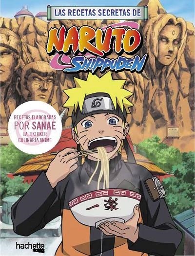 RECETAS SECRETAS DE NARUTO SHIPPUDEN | 9788419804747 | SANAE