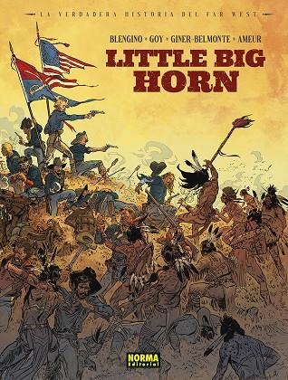 VERDADERA HISTORIA DEL FAR WEST: LITTLE BIG HORN, LA | 9788467973631 | AMEUR/BLENGINO/GOY/GINER/BELMONTE