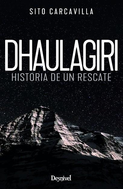 DHAULAGIRI. HISTORIA DE UN RESCATE | 9788498296907 | CARCAVILLA URQUÍ, LUIS