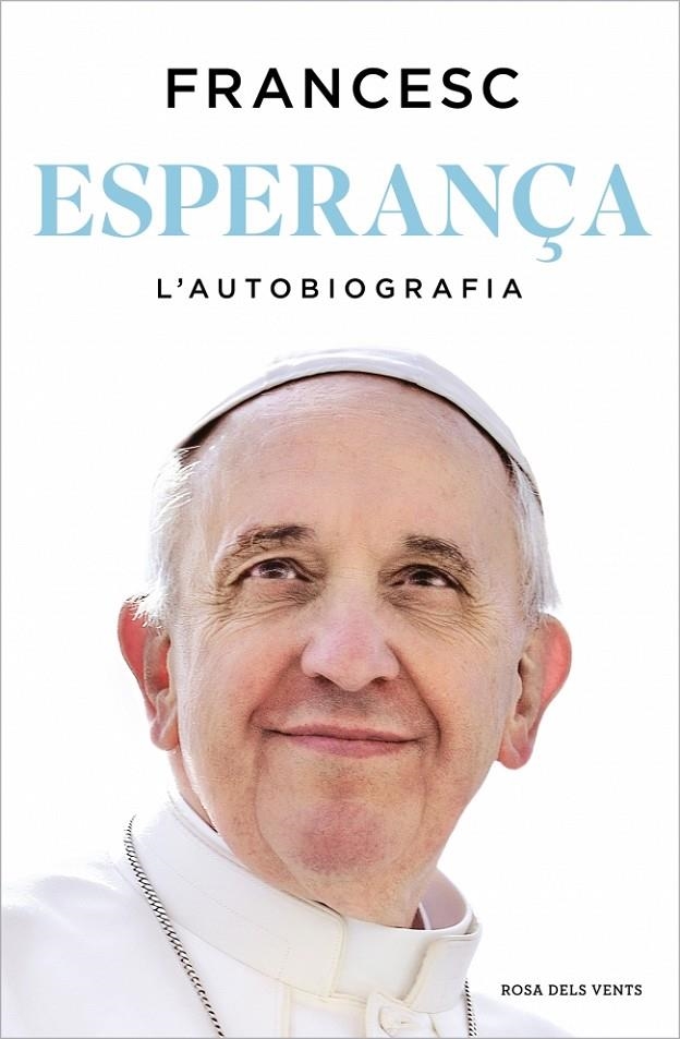 ESPERANÇA. L'AUTOBIOGRAFIA | 9788410256699 | BWERGOLIO,  MARIO JORGE