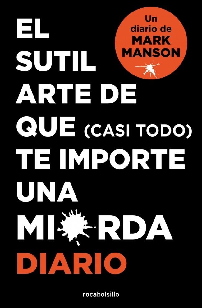 SUTIL ARTE DE QUE (CASI TODO) TE IMPORTE UNA MIERDA. DIARIO | 9788410197268 | MANSON, MARK