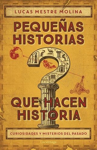 PEQUEÑAS HISTORIAS QUE HACEN HISTORIA | 9788419996732 | MESTRE, LUCAS