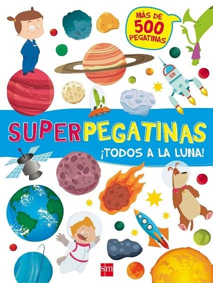 SUPERPEGATINAS¡TODOS A LA LUNA! | 9788467592139 | LIBRI, DE AGOSTINI