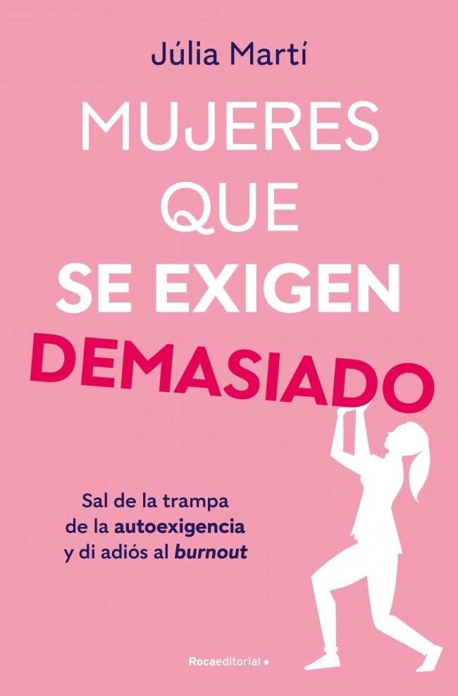 MUJERES QUE SE EXIGEN DEMASIADO | 9788410096967 | MARTÍ, JÚLIA