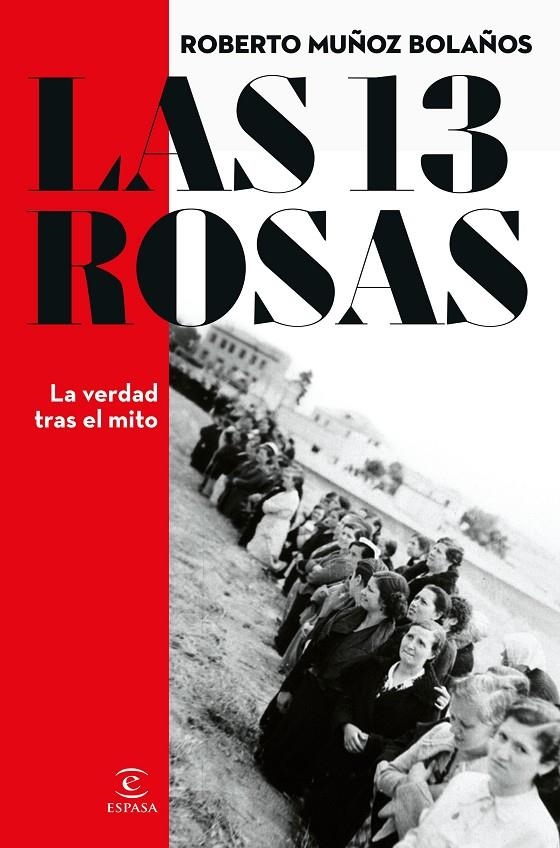 13 ROSAS. LA VERDAD TRAS EL MITO, LAS | 9788467066869 | MUÑOZ BOLAÑOS, ROBERTO