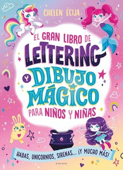 GRAN LIBRO DE LETTERING Y DIBUJO MÁGICO PARA NIÑOS Y NIÑAS | 9788410269392 | ÉCIJA, CHELEN