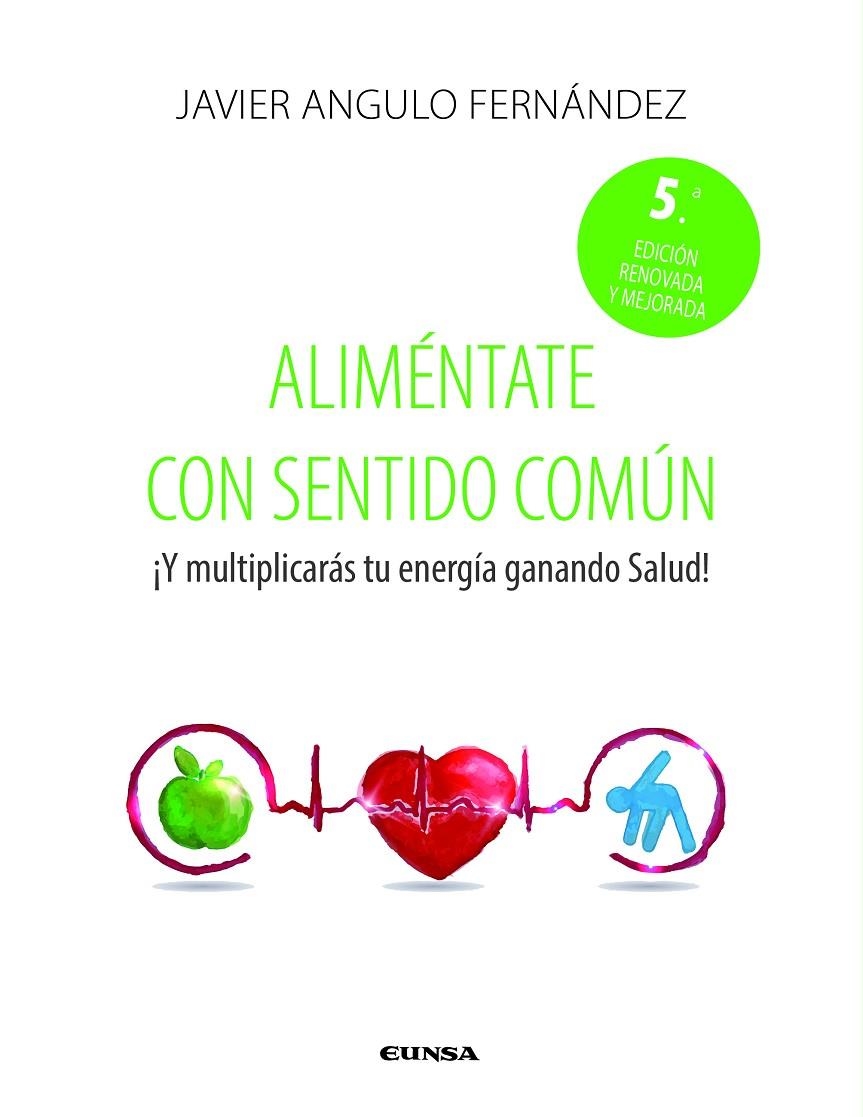 ALIMÉNTATE CON SENTIDO COMÚN | 9788431339470 | ANGULO FERNÁNDEZ, JAVIER