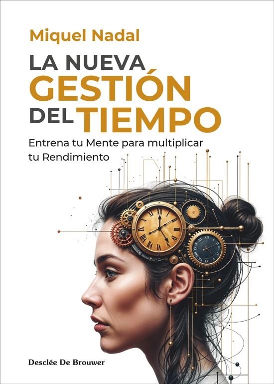 NUEVA GESTIÓN DEL TIEMPO. ENTRENA TU MENTE PARA MULTIPLICAR TU RENDIMIENTO | 9788433032867 | NADAL VELA, MIQUEL