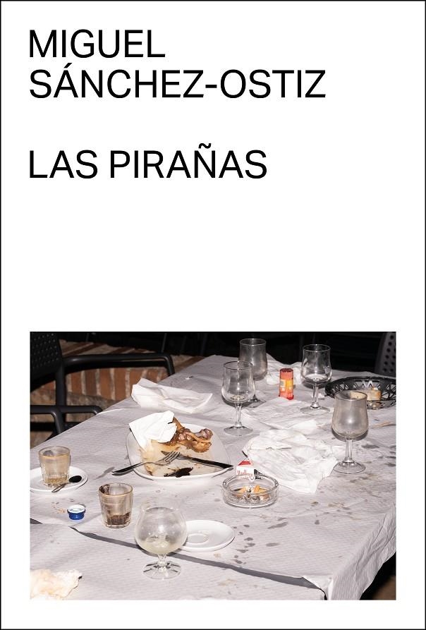 PIRAÑAS | 9788412782776 | SÁNCHEZ-OSTIZ, MIGUEL