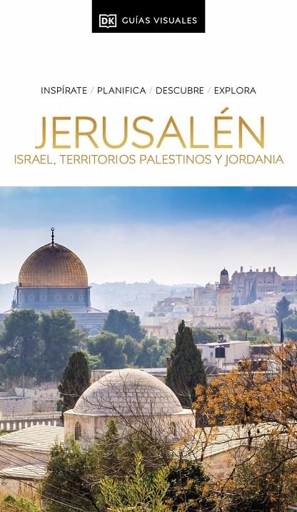 JERUSALÉN, ISRAEL, TERRITORIOS PALESTINOS Y JORDANIA (GUÍAS VISUALES) | 9780241678688 | DK