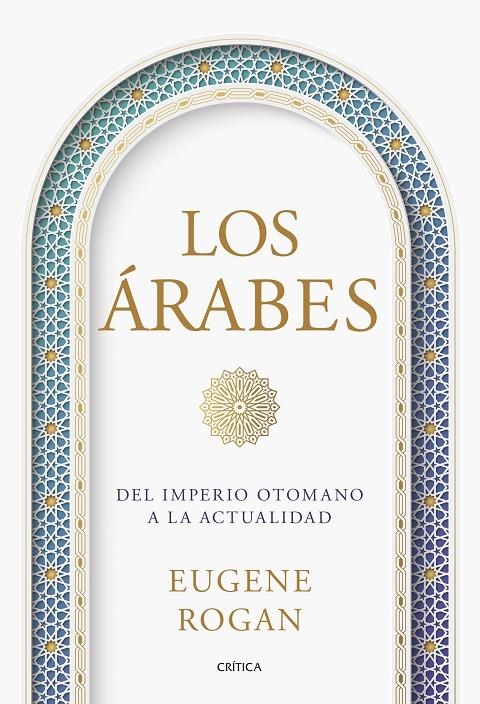 LOS ÁRABES | 9788491997214 | ROGAN, EUGENE