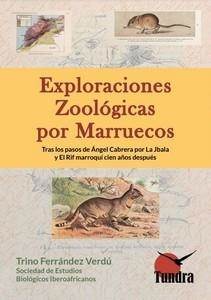 EXPLORACIONES ZOOLÓGICAS POR MARRUECOS | 9788419624833 | TRINO FERRÁNDEZ VERDÚ/ANTONIO GONZÁLEZ BUENO/HELENA DE FELIPE