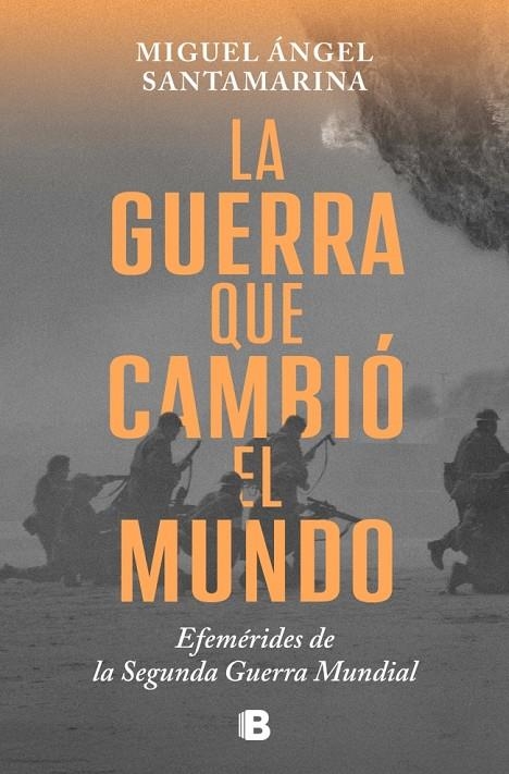 GUERRA QUE CAMBIÓ EL MUNDO | 9788466679480 | SANTAMARINA, MIGUEL ÁNGEL