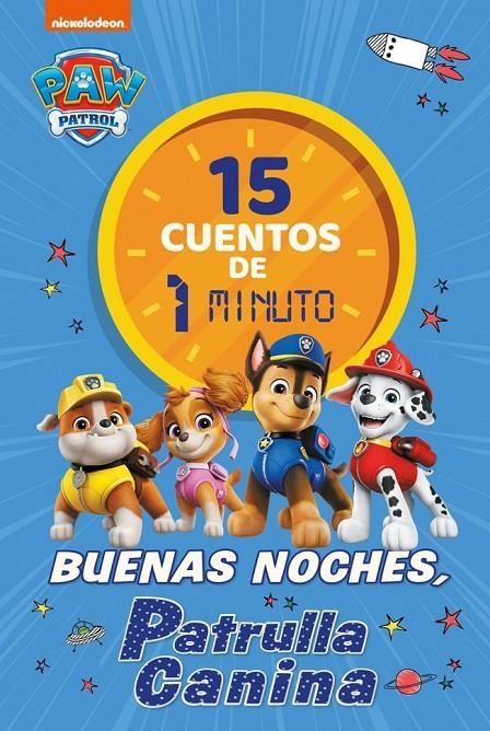 PAW PATROL | PATRULLA CANINA. RECOPILATORIO DE CUENTOS - 15 CUENTOS DE 1 MINUTO. | 9788448870034 | NICKELODEON