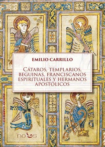 CÁTAROS, TEMPLARIOS, BEGUINAS, FRANCISCANOS ESPIRITUALES Y HERMANOS APOSTÓLICOS | 9788412776560 | CARRILLO BENITO, EMILIO