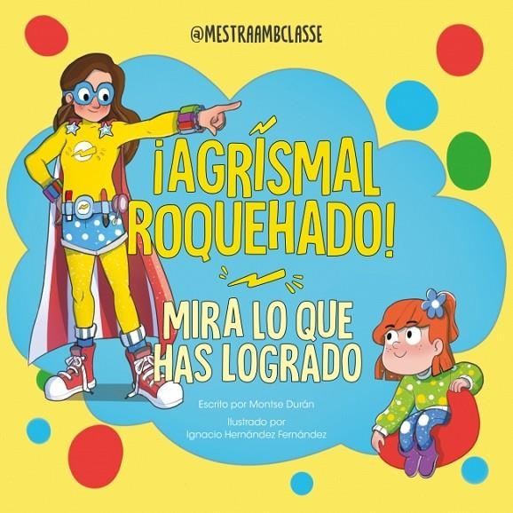 MIRA LO QUE HAS LOGRADO. ¡AGRISMAL ROQUEHADO! | 9788448870041 | DURÁN (@MESTRAAMBCLASSE), MONTSE