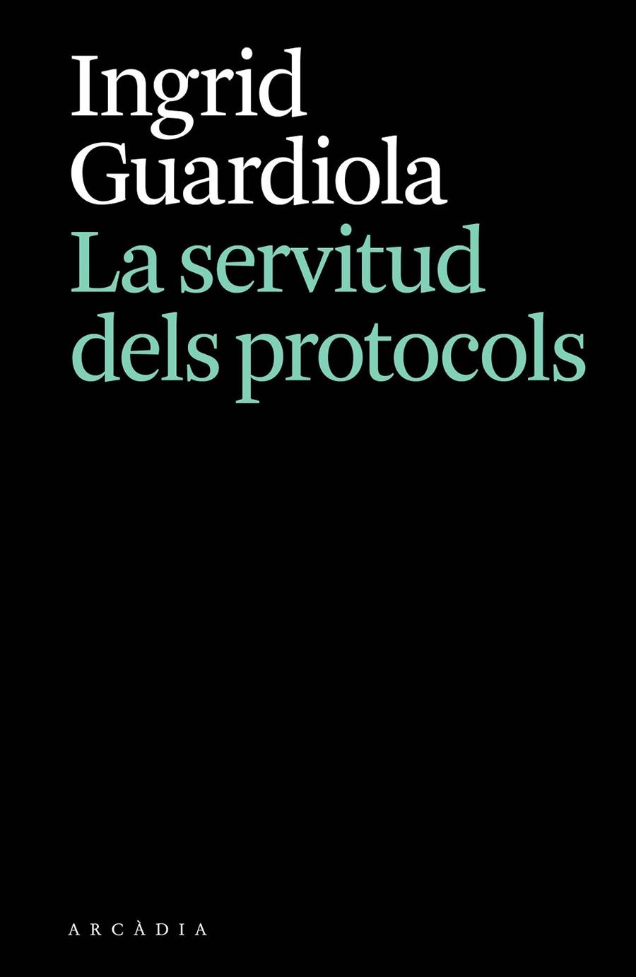 SERVITUD DELS PROTOCOLS, LA | 9788412876628 | GUARDIOLA, INGRID